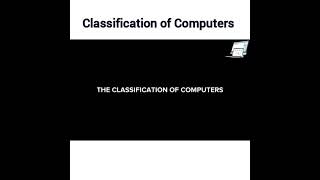CLASSIFICATION OF COMPUTERS
