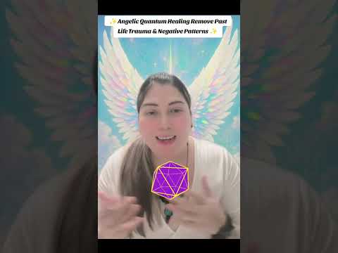 ✨ Angelic Quantum Healing – Remove Past Life Trauma & Negative Patterns ✨