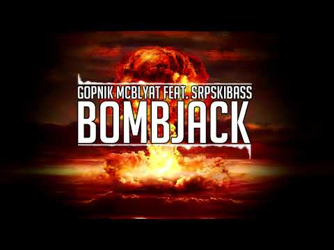 Gopnik feat. SrpskiBass - Bombjack