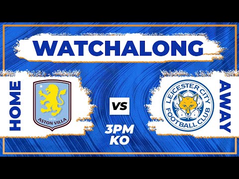 Watch along Aston Villa vs Leicester City