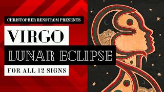 Lunar Eclipse in Virgo (March 3, 2026): What You ABSOLUTELY NEED To Know for All 12 Zodiac Signs