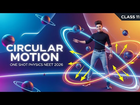 Circular Motion One Shot Class 11 Physics | Quick Revision Circular Motion | One Shot NEET 2026"