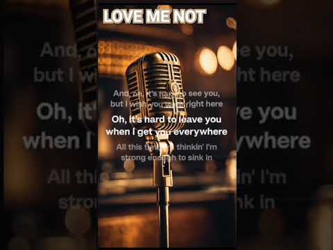 Love me not-lyric #lyrics #trendingreels #love #imissyou #shortsfeed #lipsing #lovemusic #lovesongs