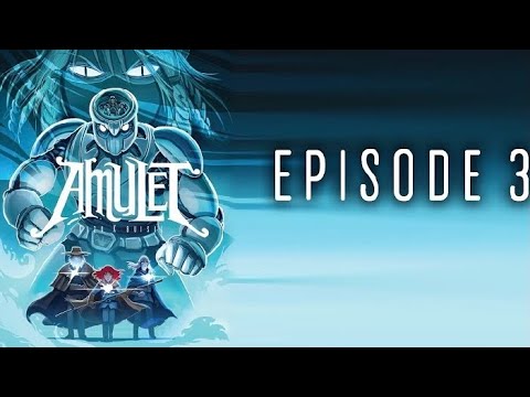 Amulet book 6: Escape from Lucien episode 3