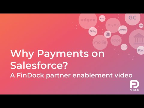 Why Payments on Salesforce - A FinDock Partner Enablement video