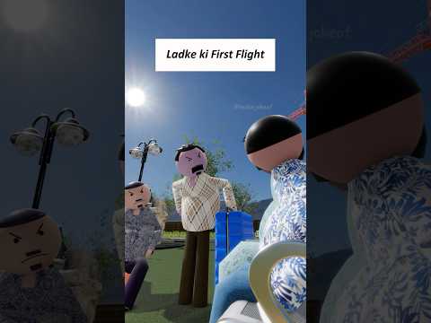 Ladke Ki First Flight