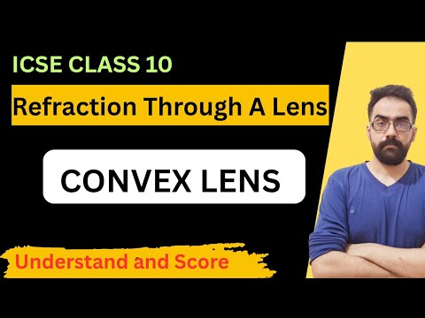 Refraction Through Lens | Class 10 ICSE Physics | Lenses Explained