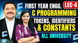 TOKENS, IDENTIFIERS & CONSTANTS - LEC 4 C PROGRAMMING | ALL UNIVERSITY| FIRST YEAR SEM 1 |DINESH SIR