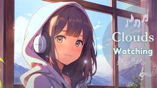 Feel Good Vibes Vol.07 – Chill and Uplifting Songs for Relaxing Cloud Watching