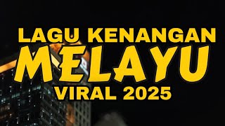 LAGU MELAYU KENANGAN PALING ENAK DIDENGAR ❗️POPULER 2025