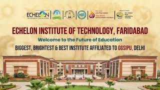 Echelon Institute of Technology || Top IPU College in Delhi NCR || Admission Open 2025 - 2026