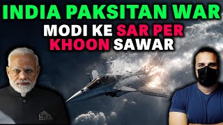 Modi ke Sar per Khoon Kyu Sawar hai? #IndiaPaksitanWar #Pehalgam #Drones #Rafale #RafaleDown