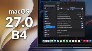 macOS 27.0 Beta 4: Everything Changed (Golden Gate)