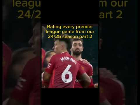 Rating every premier league game if our 24/25 season part 2 #manutd #brighton #football