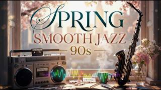 Spring Smooth Jazz 90s | 24/7 Live Golden Hour Lounge #SmoothJazz90s #StudyJazz #SpringJazz #90sjazz