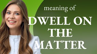 Understanding "Dwell on the Matter": A Guide to Reflective Thinking