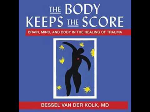 Brain, Mind, and Body in The Healing of Trauma with Bessel van der Kolk MD