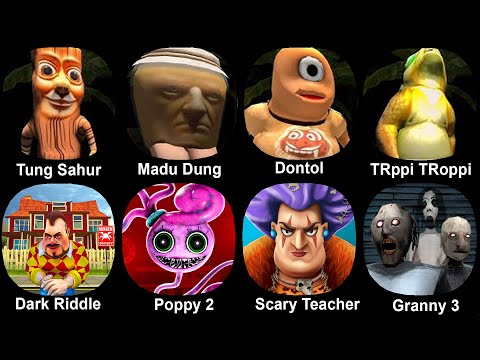 Tung Tung Sahur, ผีตุงตุง , Madu Dung Tank,Dontol, TRippi TRoppi, Dark Riddle, Poppy 2,Scary Teacher