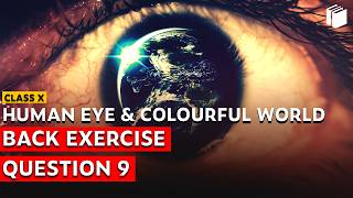 Question 9 | Back Exercise | Chapter 11 | The Human Eye and The Colourful World | Class 10 | PuStack