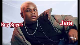 Boy Spyce -Jara (official audio)