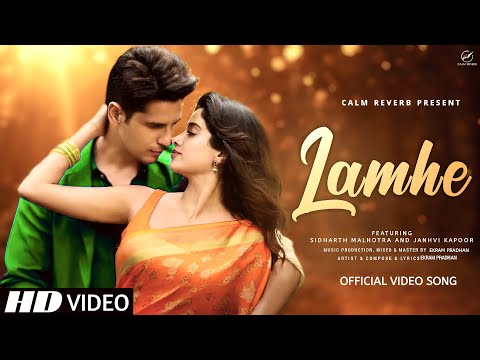Lamhe | Sidharth Malhotra | Janhvi Kapoor | Latest Hindi Romantic Love Song 2025