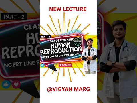 HUMAN REPRODUCTION | Part-2 #neet2025 #cbse12thbiology #ncert #biology