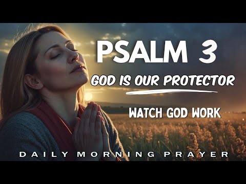Psalm 3: Finding Strength in Times Of Trouble | Start Your Day with Psalm 3