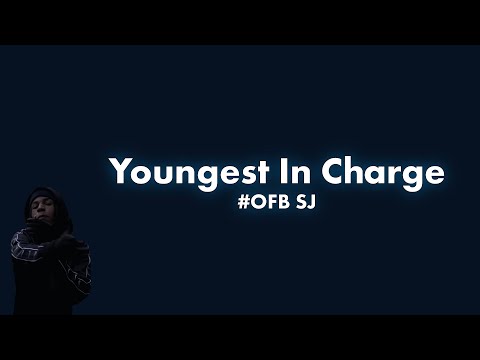 #OFB SJ | Youngest In Charge Lyric Video