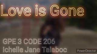 Ichelle Jane Talaboc GPE 3 CODE 206 CONTEMPORARY DANCE (LOVE IS GONE)