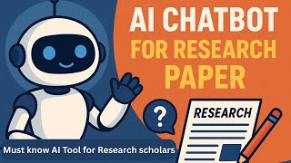 AI Chatbot for Research Paper Writing | Must know AI Tool for Research scholars | Research support