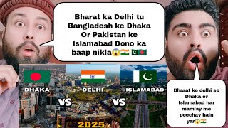Delhi Vs Dhaka Vs Islamabad Full Comparison 2025 | Bangladesh Vs India Vs Pakistan 🇧🇩🇮🇳🇵🇰