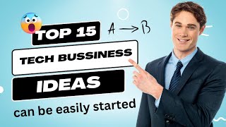Top 15 Lucrative Tech Businesses: Start Your Path to Success in the Digital Era!