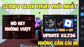 How to Hack and Use No Key Blox Fruit Scripts in Vietnamese - Newest Update Delta x VNG v2.736 Vi...