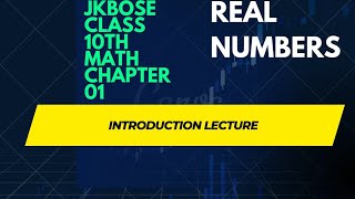 JKBOSE CLASS 10TH MATH CHAPTER 01(REAL NUMBERS) INTRODUCTION LECTURE