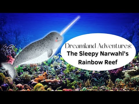 Sleep Meditation for Kids - The Sleepy Narwhal's Rainbow Reef -Fall Asleep Fast Soothing Ocean Waves