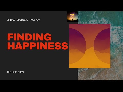 EPISODE 1: WHERE TO FIND HAPPINESS | THE USP SHOW [Hindi]