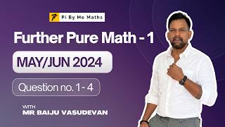 May/Jun 2024  WFM01 (Q1-4) - IAL Further pure mathematics 1