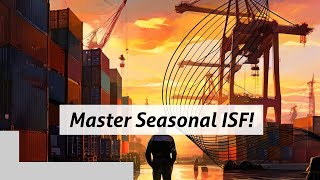 Master ISF for Seasonal and Perishable Goods!