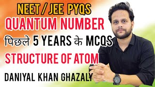 Structure of Atom previous year questions NEET JEE & CBSE Chemistry XI Quantum Number Daniyal Sir