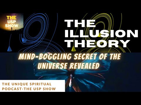 The Illusion Theory | The Mayavad Theory | USP Show
