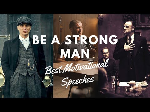 BE A STRONG MAN - Best Motivation Speech [Video Compilation]