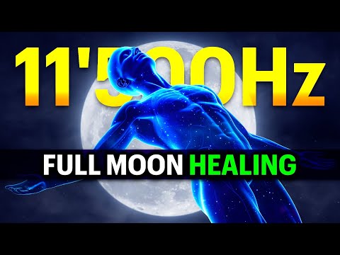 RECEIVE The CURE on FULL MOON while You Sleep Deep at 11'500Hz 528Hz Healing Vibration Frequencies