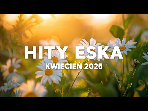 ESKA Hity na Czasie  KWIECIEŃ 2025 vol.4 * Najnowsze Przeboje z Radia Eska 2025 - Deep House Mix