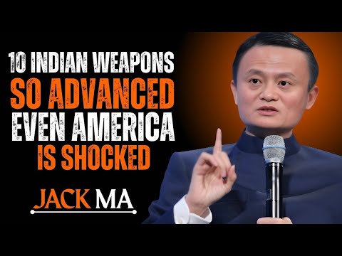 :INDIA WEAPONS SO ADVANCED EVEN AMERICA IS SHOCKED: MOTIVATIONAL SPEECH BY JACK MA