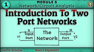 1.Introduction To Two Port Networks Basics Explained Module 5 Network Analysis 3rd Sem ECE VTU