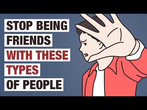 10 Types of People You Should Stop Being Friends With