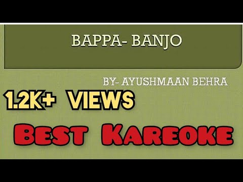 Bappa -Banjo kareoke || Ayushmaan Behra ||