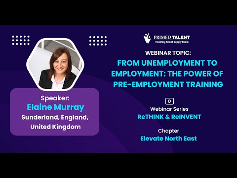 From Unemployment to Employment: The Power of Pre Employment Training | Elaine Murray | North East