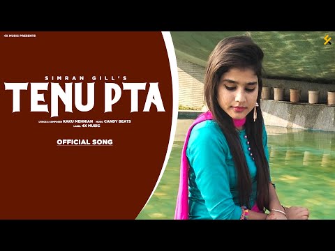 Tenu Pata Full Song | Simran Gill | Kaku Mehnian | New Punjabi Romantic Songs 2021 | 4x Music