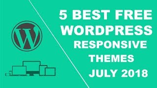 5 best free WordPress responsive themes July 2018